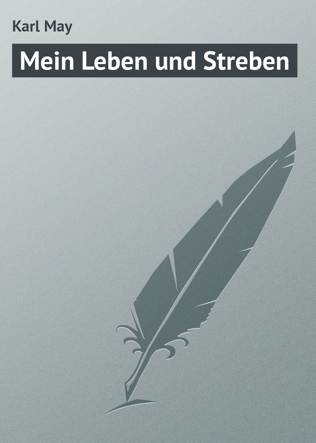 Книга Mein Leben und Streben из серии , созданная Karl May, может относится к жанру Классическая проза. Стоимость электронной книги Mein Leben und Streben с идентификатором 18405422 составляет 5.99 руб.