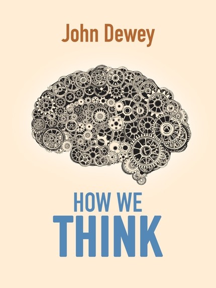 Книга How We Think из серии , созданная John Dewey, может относится к жанру Современная зарубежная литература. Стоимость электронной книги How We Think с идентификатором 21147829 составляет 360.87 руб.