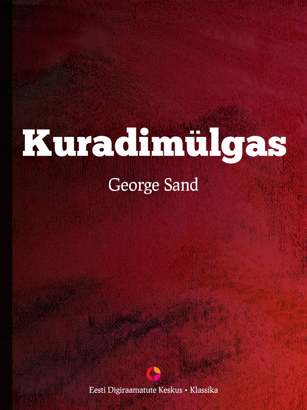 Книга Kuradimülgas из серии , созданная George Sand, может относится к жанру Зарубежная классика, Зарубежная старинная литература. Стоимость электронной книги Kuradimülgas с идентификатором 21184620 составляет 298.37 руб.