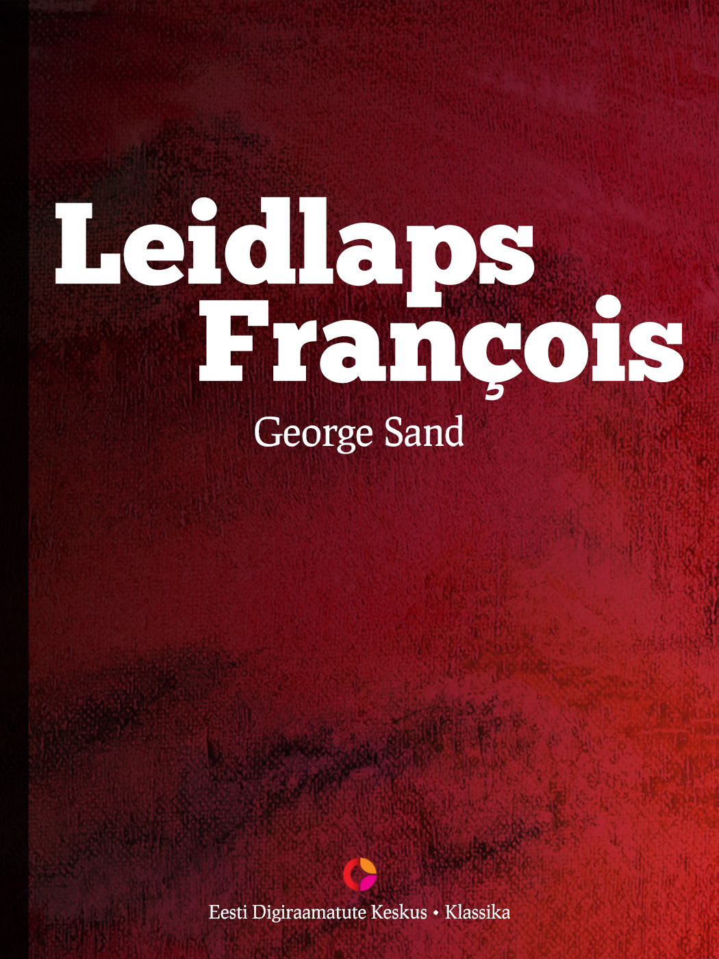 Книга Leidlaps Francois из серии , созданная George Sand, может относится к жанру Зарубежная старинная литература, Зарубежная классика. Стоимость электронной книги Leidlaps Francois с идентификатором 21184628 составляет 298.37 руб.