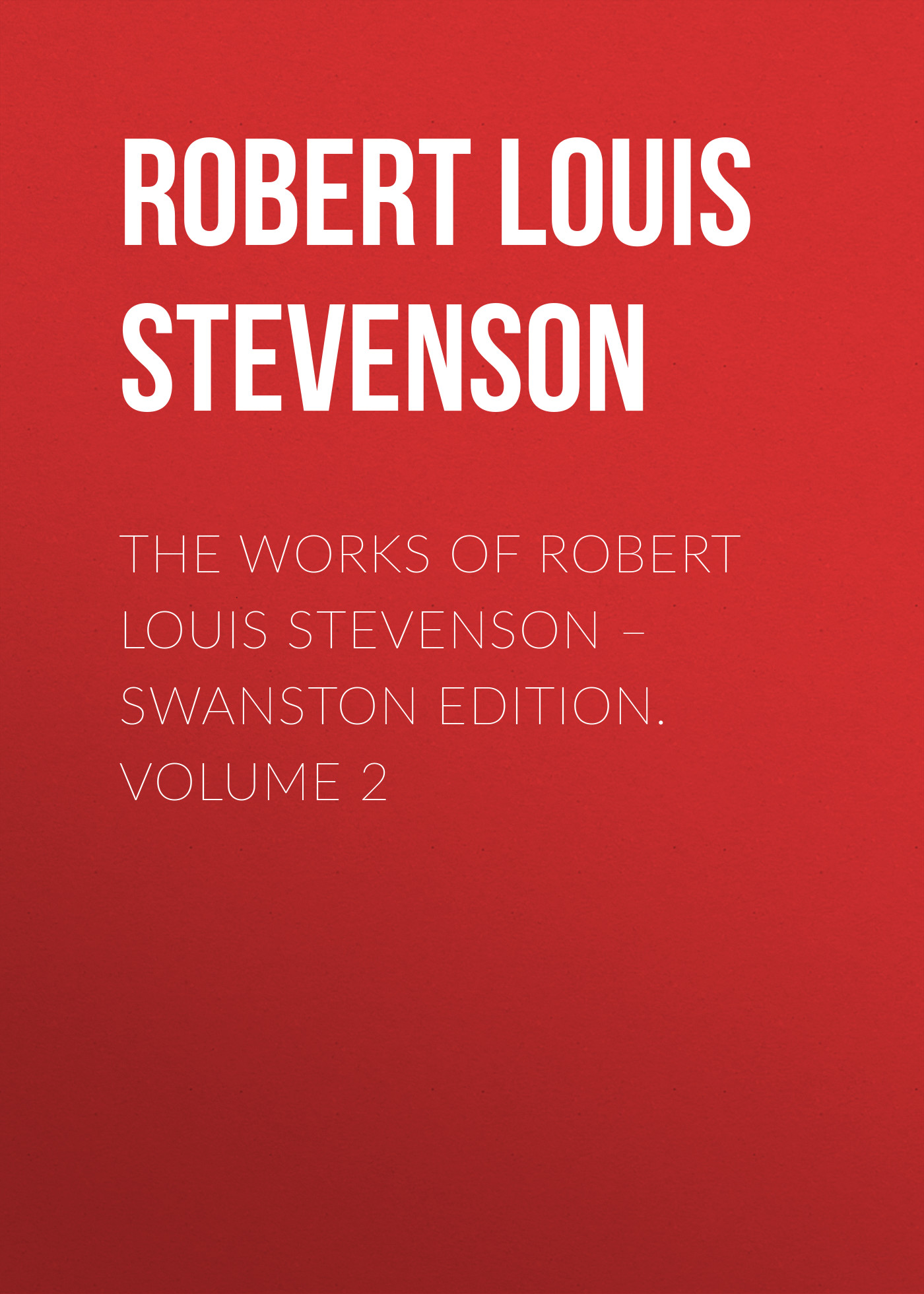 Книга The Works of Robert Louis Stevenson – Swanston Edition. Volume 2 из серии , созданная Robert Stevenson, может относится к жанру Зарубежная классика. Стоимость электронной книги The Works of Robert Louis Stevenson – Swanston Edition. Volume 2 с идентификатором 23153427 составляет 0 руб.