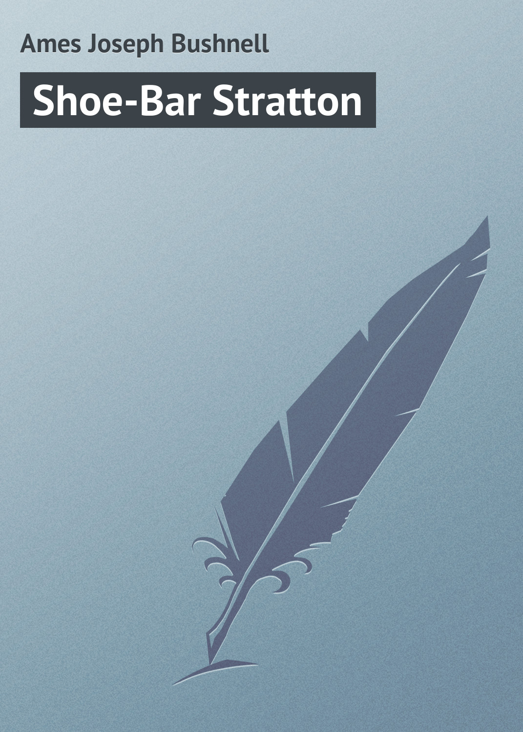 Книга Shoe-Bar Stratton из серии , созданная Joseph Ames, может относится к жанру Зарубежные приключения, Зарубежная классика, Иностранные языки. Стоимость электронной книги Shoe-Bar Stratton с идентификатором 23158123 составляет 5.99 руб.