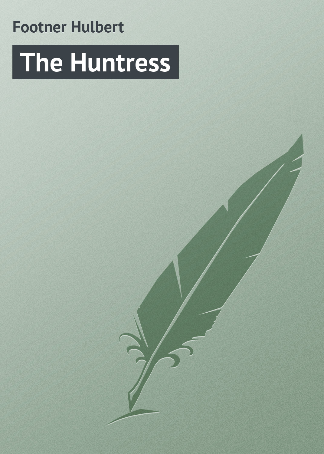 Книга The Huntress из серии , созданная Hulbert Footner, может относится к жанру Иностранные языки, Зарубежная классика. Стоимость электронной книги The Huntress с идентификатором 23161027 составляет 5.99 руб.