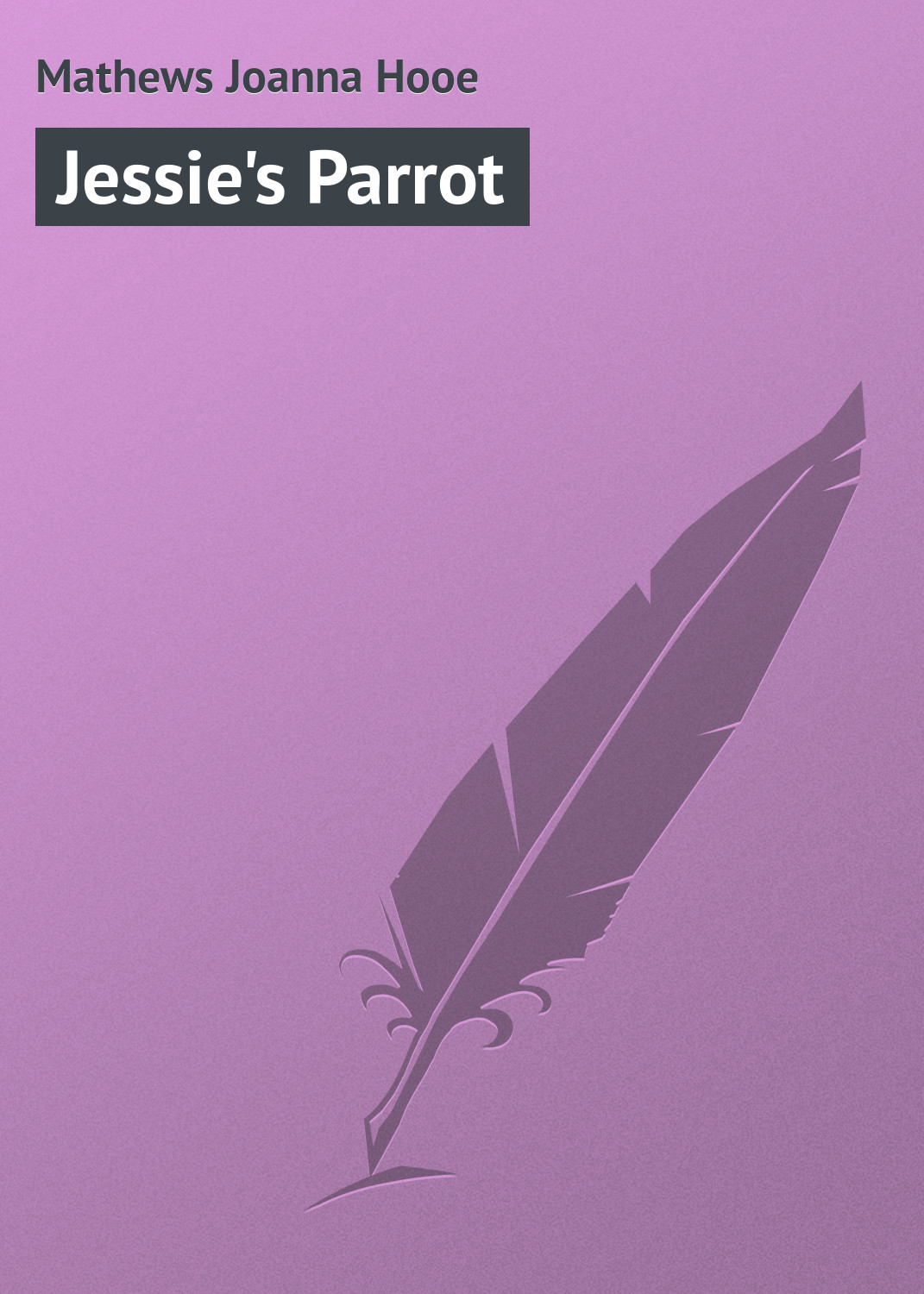 Книга Jessie's Parrot из серии , созданная Joanna Mathews, может относится к жанру Зарубежная классика, Зарубежные детские книги. Стоимость электронной книги Jessie's Parrot с идентификатором 23166427 составляет 5.99 руб.