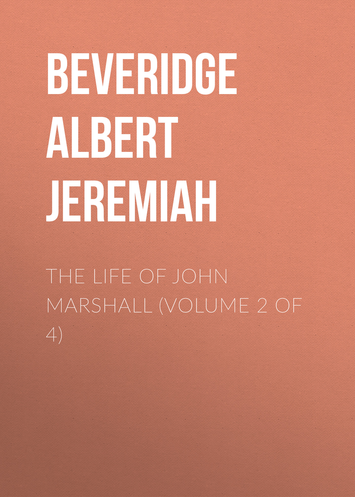 Книга The Life of John Marshall (Volume 2 of 4) из серии , созданная Albert Beveridge, может относится к жанру Зарубежная классика, Зарубежная старинная литература, Иностранные языки. Стоимость электронной книги The Life of John Marshall (Volume 2 of 4) с идентификатором 24165724 составляет 0 руб.
