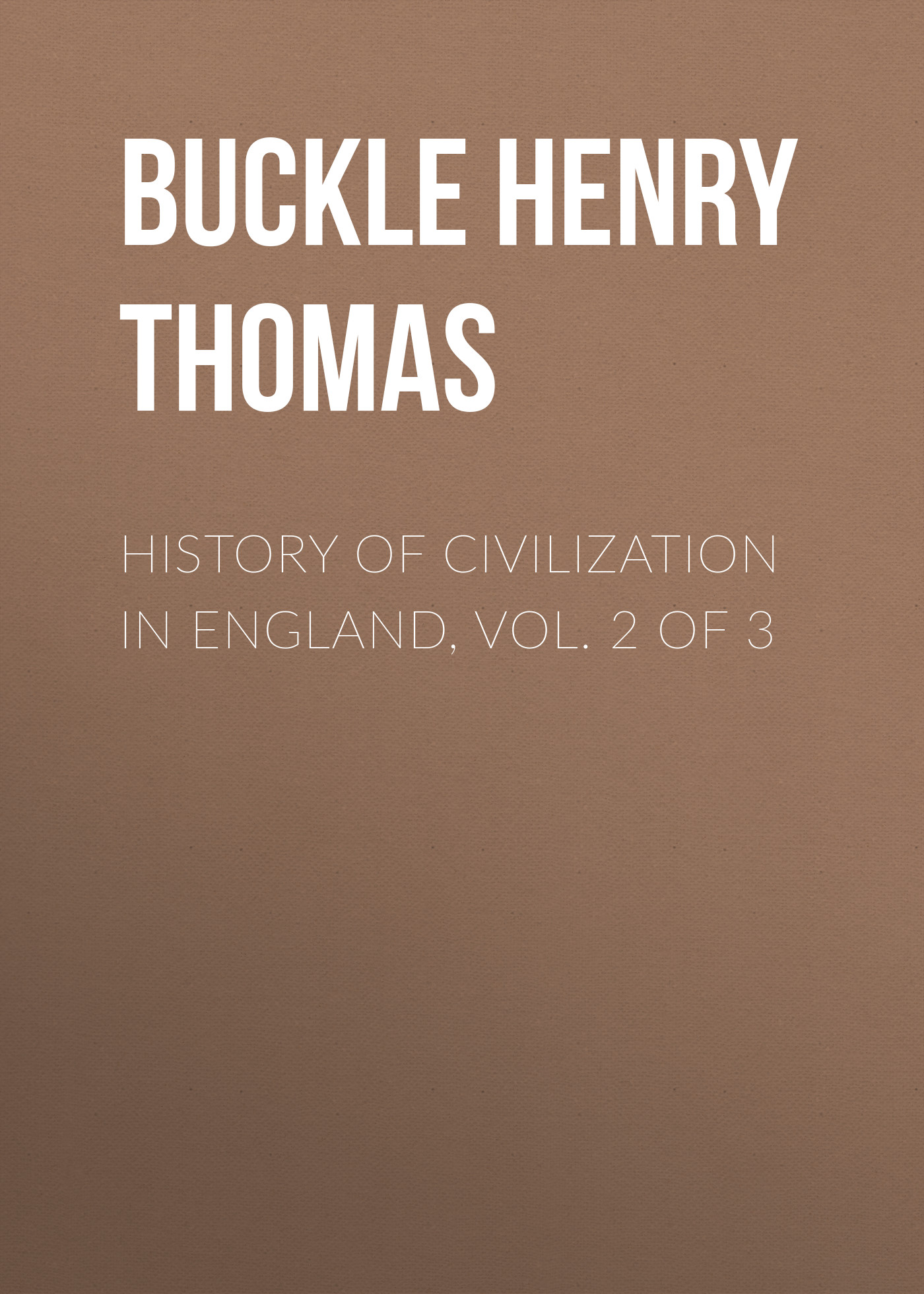 History of Civilization in England, Vol. 2 of 3