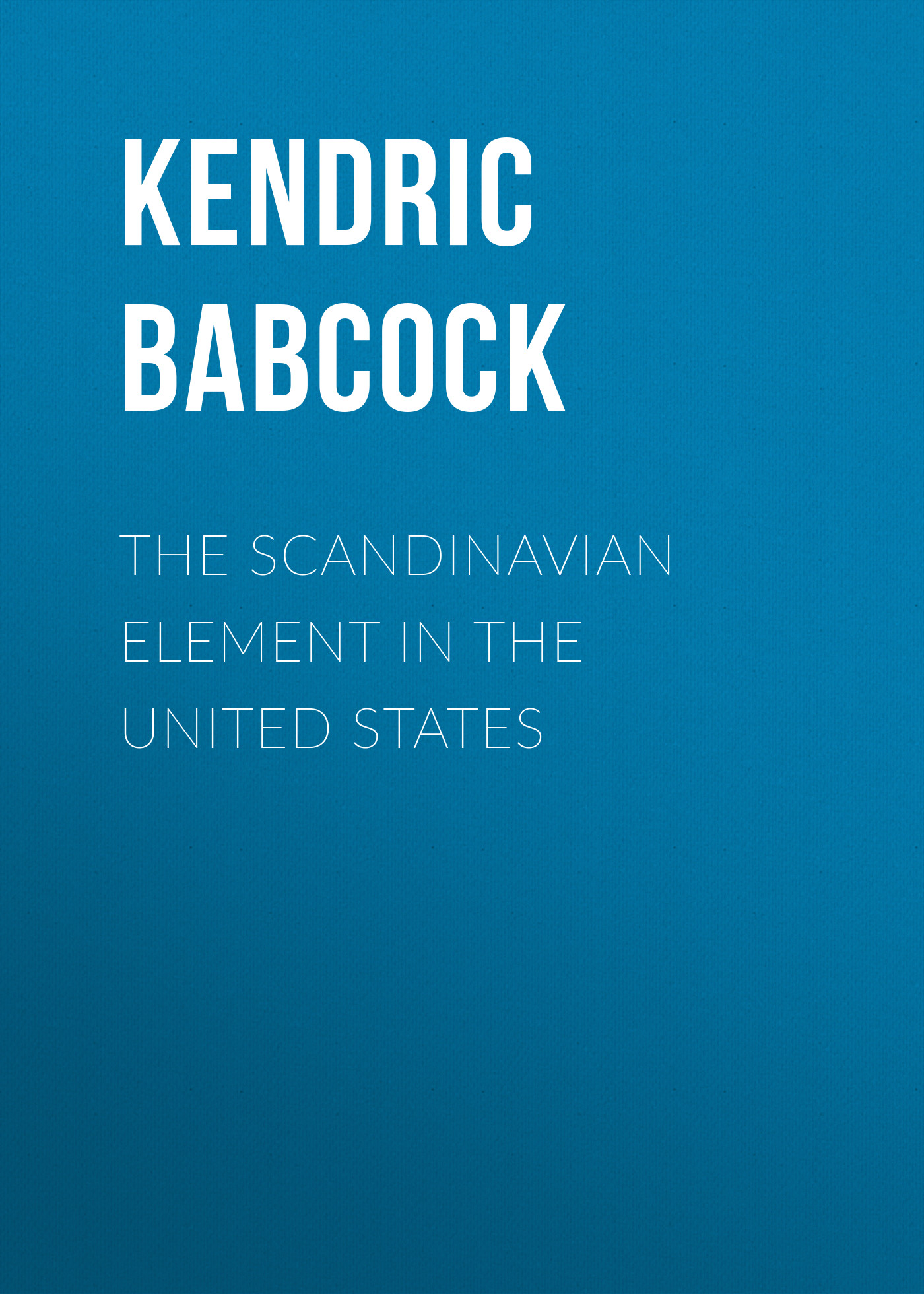 The Scandinavian Element in the United States