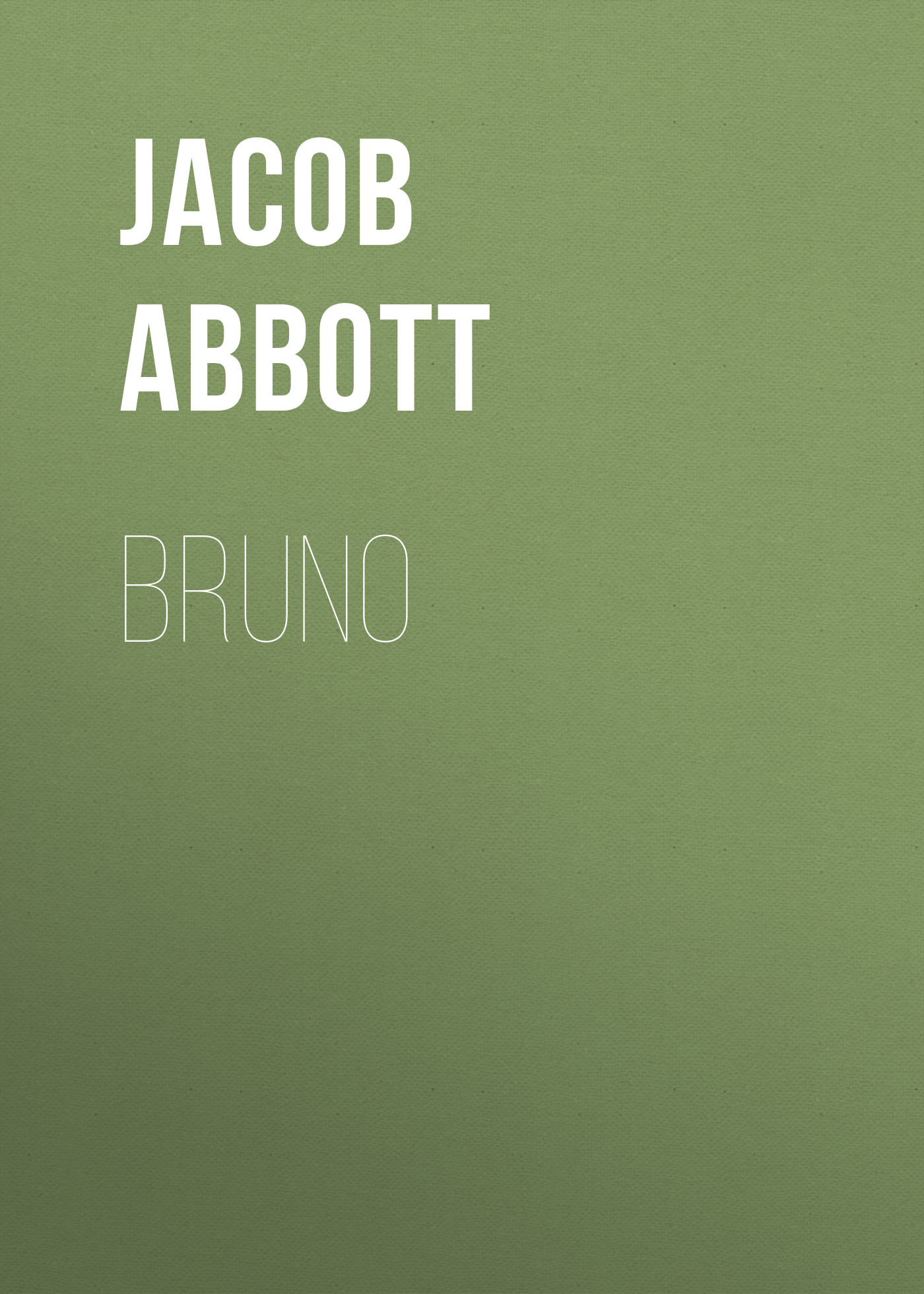 Книга Bruno из серии , созданная Jacob Abbott, может относится к жанру Зарубежная старинная литература, Зарубежная классика. Стоимость электронной книги Bruno с идентификатором 24174228 составляет 0 руб.