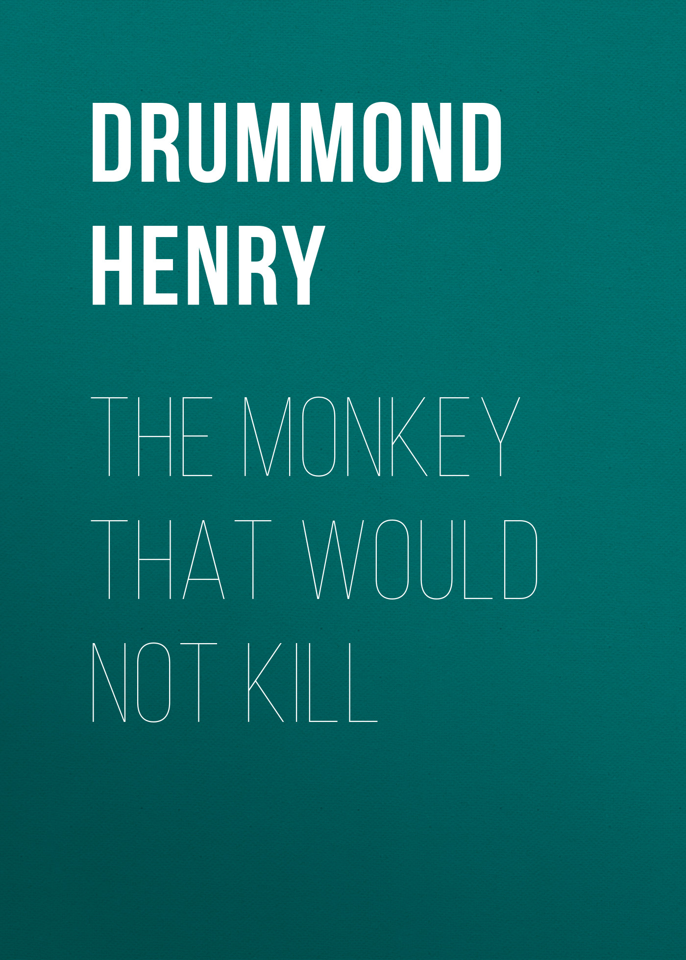 Книга The Monkey That Would Not Kill из серии , созданная Henry Drummond, может относится к жанру Природа и животные, Зарубежная старинная литература, Зарубежная классика. Стоимость книги The Monkey That Would Not Kill  с идентификатором 24619429 составляет 0 руб.