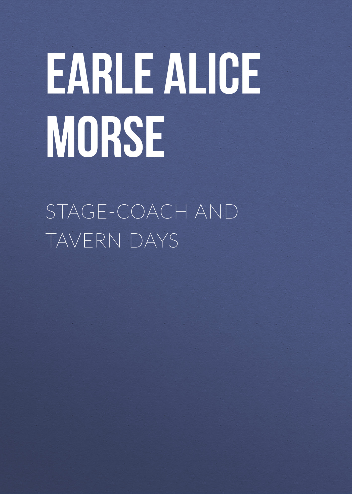 Stage-coach and Tavern Days