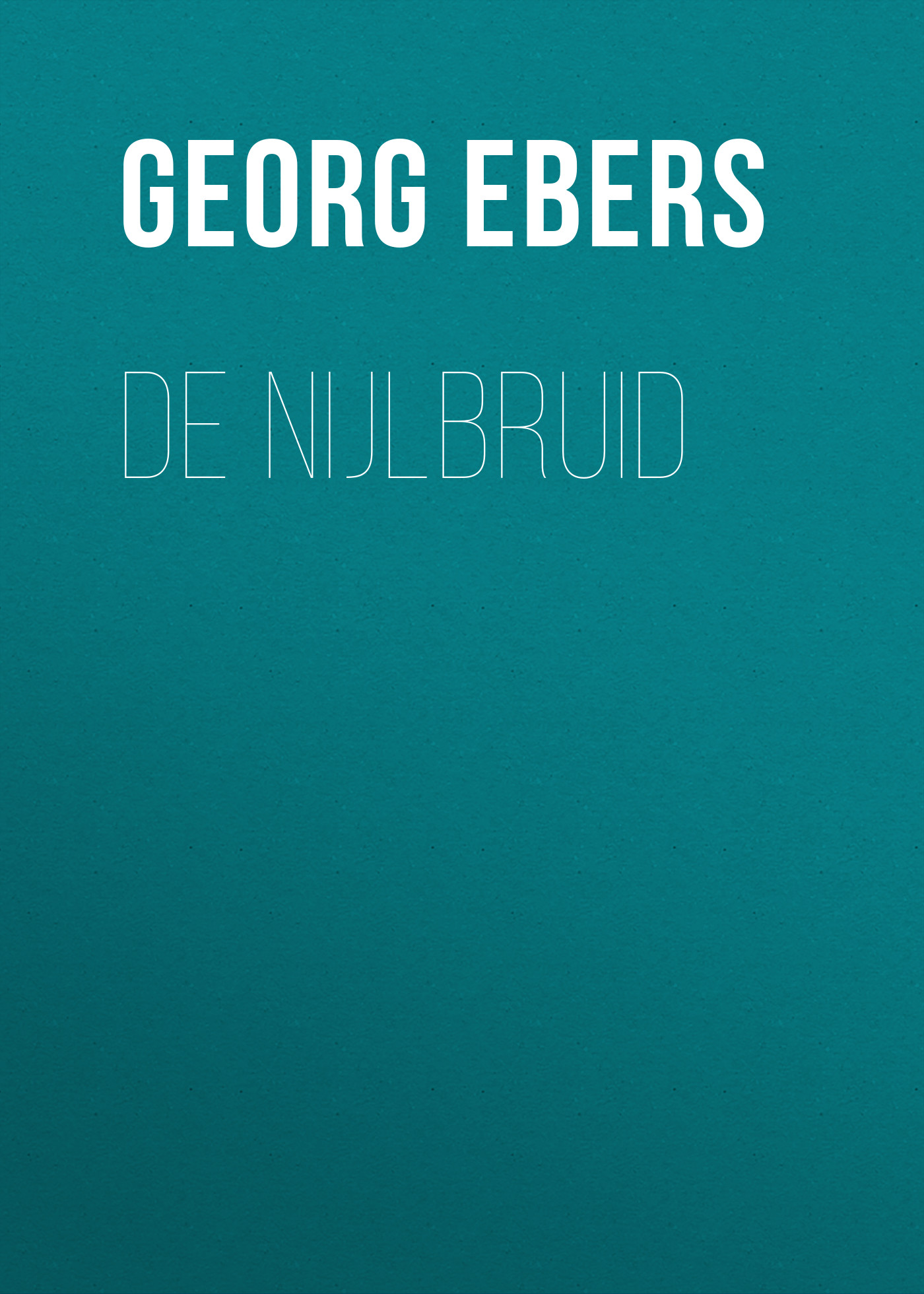Книга De nijlbruid из серии , созданная Georg Ebers, может относится к жанру Зарубежная старинная литература, Зарубежная классика. Стоимость электронной книги De nijlbruid с идентификатором 24621125 составляет 0 руб.