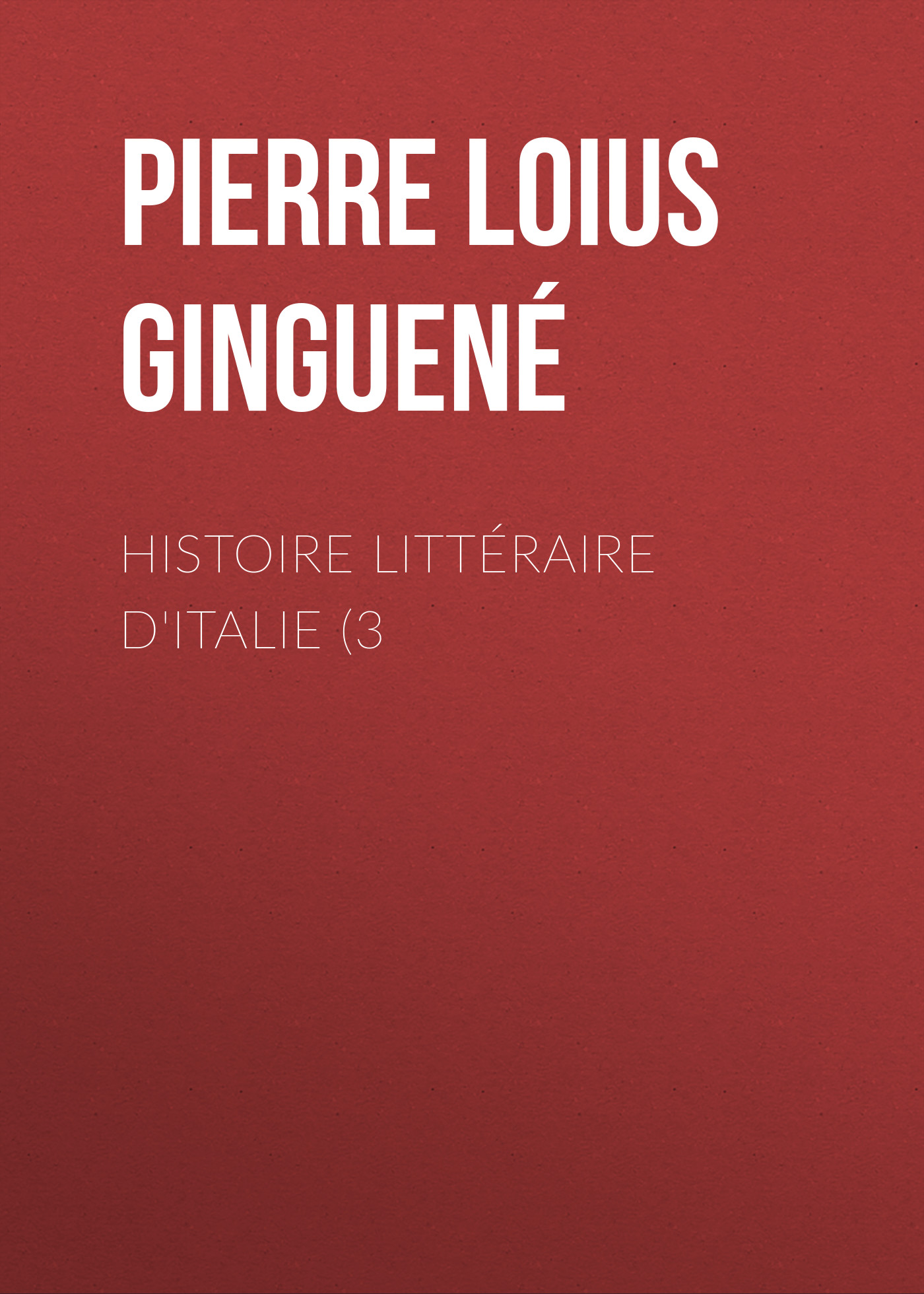 Книга Histoire littéraire d'Italie (3 из серии , созданная Pierre Ginguené, может относится к жанру Критика, Зарубежная старинная литература, Зарубежная классика. Стоимость электронной книги Histoire littéraire d'Italie (3 с идентификатором 24937429 составляет 0 руб.