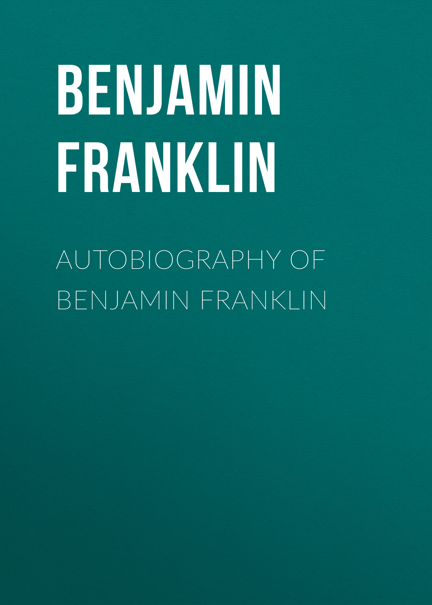 Книга Autobiography of Benjamin Franklin из серии , созданная Бенджамин Франклин, может относится к жанру Зарубежная классика, Зарубежная старинная литература. Стоимость электронной книги Autobiography of Benjamin Franklin с идентификатором 25202223 составляет 0 руб.