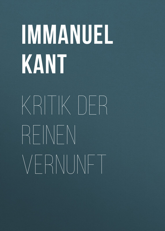 Книга Kritik der reinen Vernunft из серии , созданная Immanuel Kant, может относится к жанру Философия, Зарубежная старинная литература, Зарубежная классика. Стоимость электронной книги Kritik der reinen Vernunft с идентификатором 25229020 составляет 0 руб.