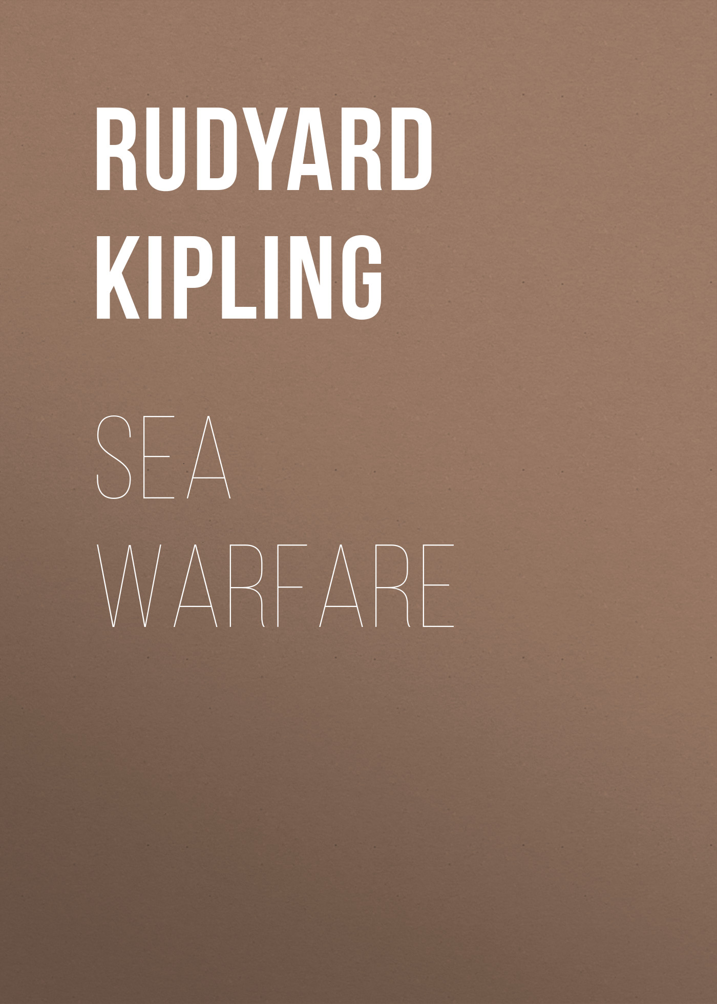 Книга Sea Warfare из серии , созданная Rudyard Kipling, может относится к жанру Литература 20 века, Поэзия, Зарубежная старинная литература, Зарубежная классика. Стоимость электронной книги Sea Warfare с идентификатором 25229820 составляет 0 руб.