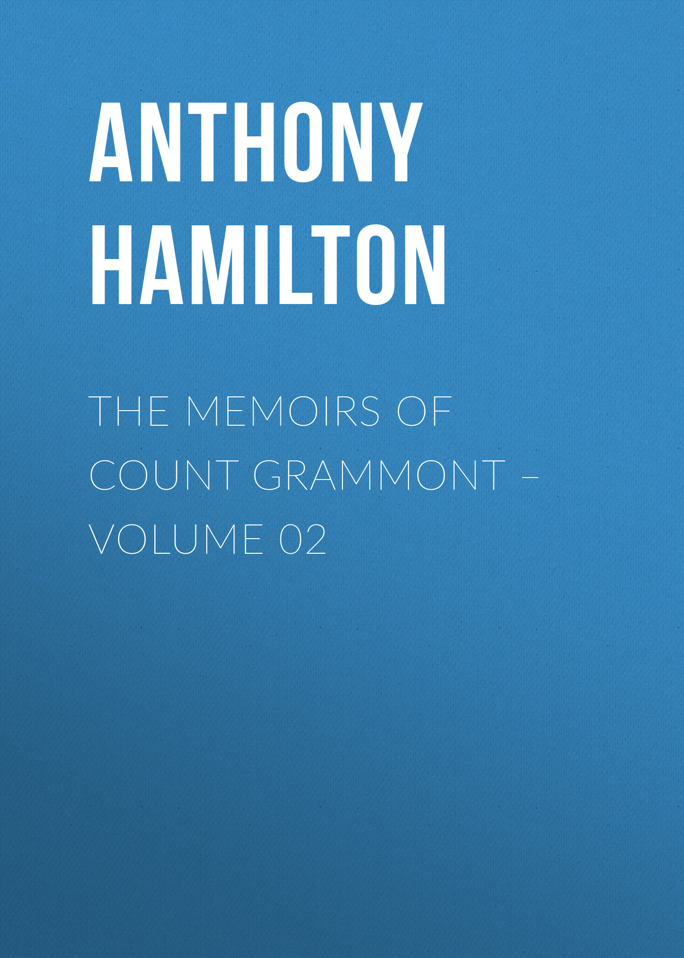 The Memoirs of Count Grammont– Volume 02