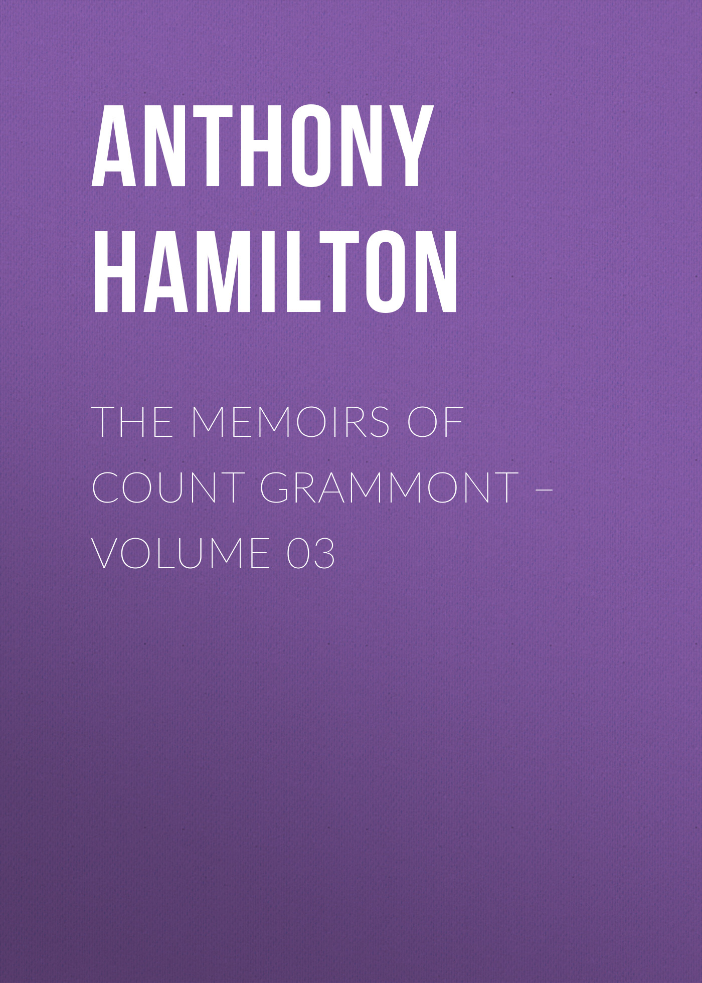 The Memoirs of Count Grammont– Volume 03