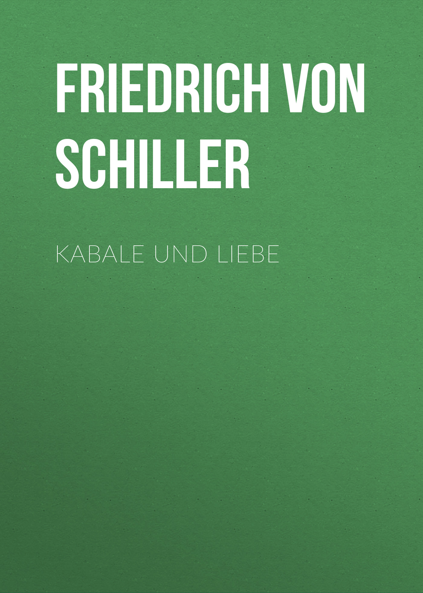 Книга Kabale und Liebe из серии , созданная Friedrich Schiller, может относится к жанру Литература 18 века, Драматургия, Зарубежная старинная литература, Зарубежная классика, Зарубежная драматургия. Стоимость электронной книги Kabale und Liebe с идентификатором 25449524 составляет 0 руб.