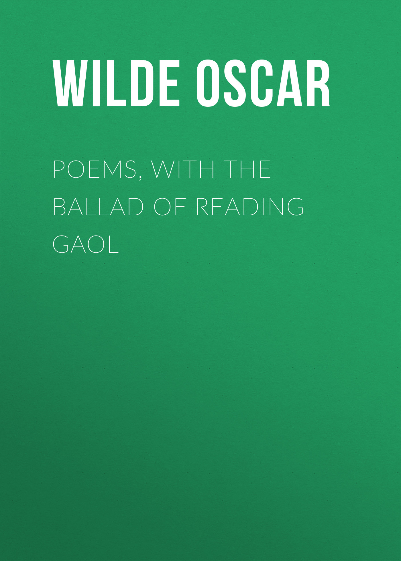 Книга Poems, with The Ballad of Reading Gaol из серии , созданная Oscar Wilde, может относится к жанру Литература 19 века, Поэзия, Зарубежная классика, Зарубежные стихи. Стоимость электронной книги Poems, with The Ballad of Reading Gaol с идентификатором 25559228 составляет 0 руб.