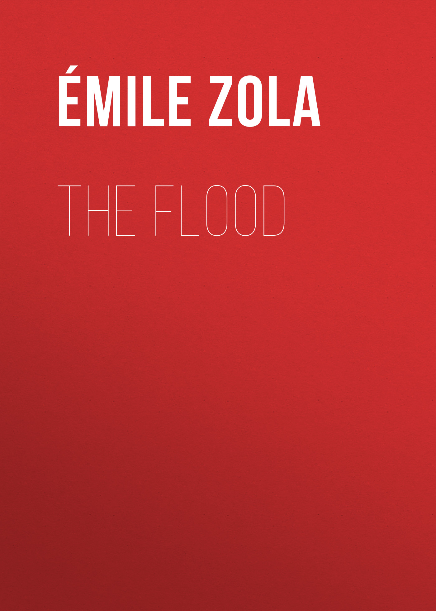 Книга The Flood из серии , созданная Émile Zola, может относится к жанру Литература 19 века, Зарубежная старинная литература, Зарубежная классика. Стоимость электронной книги The Flood с идентификатором 25560524 составляет 0 руб.