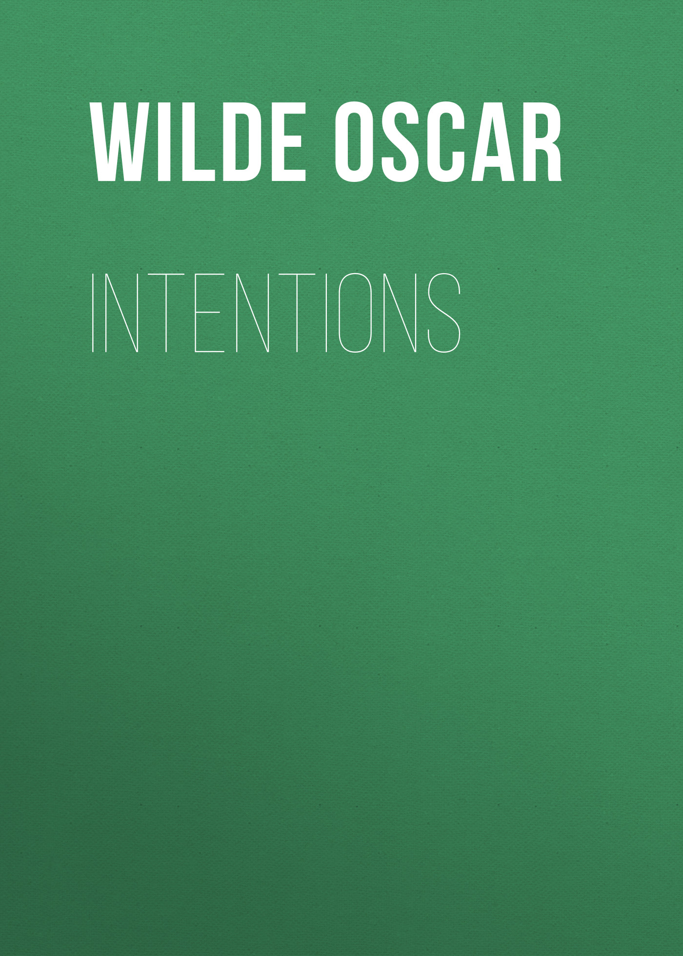 Книга Intentions из серии , созданная Oscar Wilde, может относится к жанру Литература 19 века, Зарубежная классика. Стоимость электронной книги Intentions с идентификатором 25560620 составляет 0 руб.