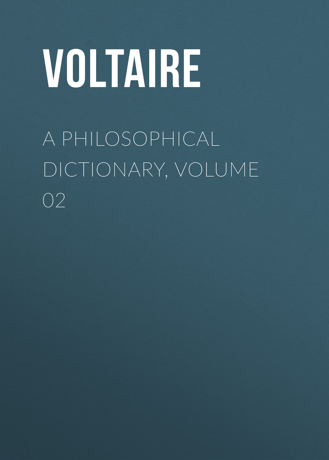 Книга A Philosophical Dictionary, Volume 02 из серии , созданная  Voltaire, может относится к жанру Философия, Литература 18 века, Зарубежная классика. Стоимость электронной книги A Philosophical Dictionary, Volume 02 с идентификатором 25560820 составляет 0 руб.