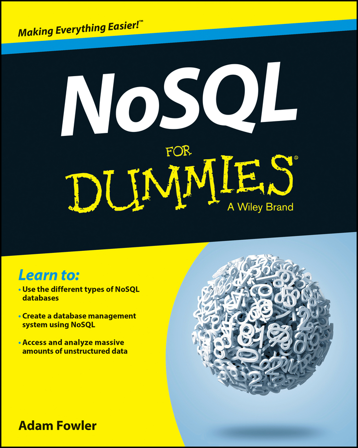 Книга  NoSQL For Dummies созданная Adam  Fowler может относится к жанру зарубежная компьютерная литература, программирование. Стоимость электронной книги NoSQL For Dummies с идентификатором 28281921 составляет 2550.59 руб.