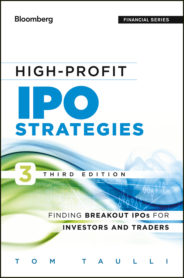 High-Profit IPO Strategies. Finding Breakout IPOs for Investors and Traders