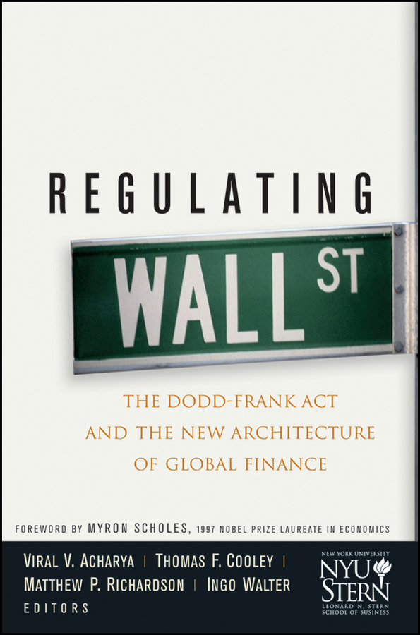 Regulating Wall Street. The Dodd-Frank Act and the New Architecture of Global Finance