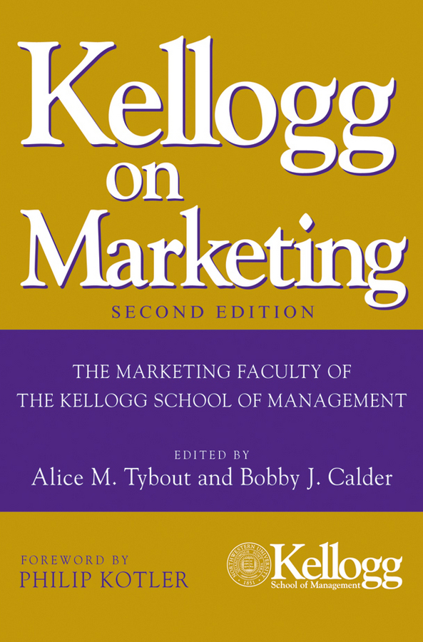 Книга  Kellogg on Marketing созданная Philip Kotler, Bobby Calder J., Alice Tybout M. может относится к жанру зарубежная деловая литература, классический маркетинг, управление маркетингом. Стоимость электронной книги Kellogg on Marketing с идентификатором 28316922 составляет 2205.24 руб.