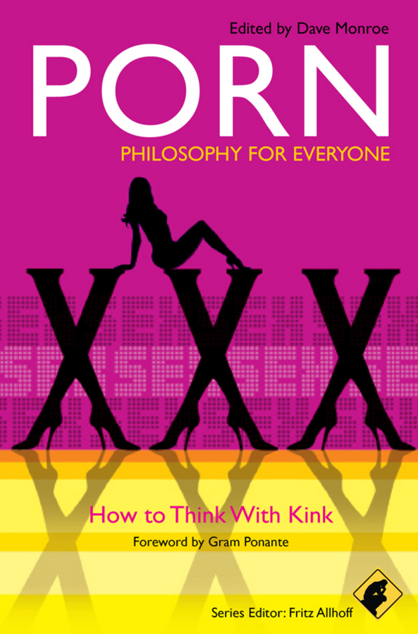 Porn– Philosophy for Everyone. How to Think With Kink
