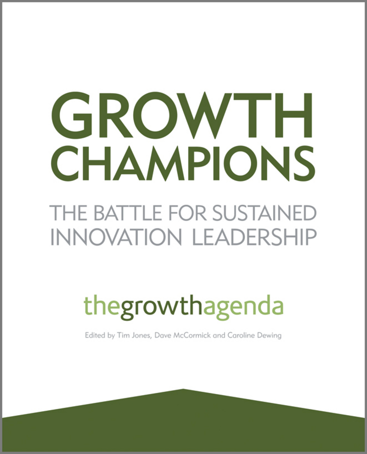 Growth Champions. The Battle for Sustained Innovation Leadership