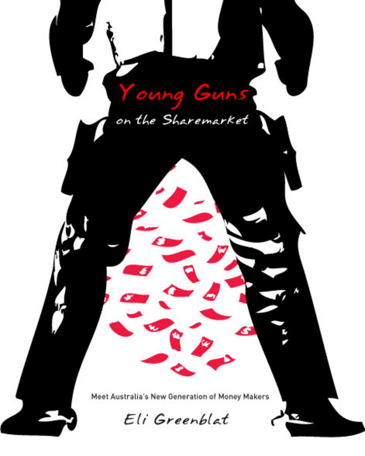 Young Guns on the Sharemarket. Meet Australia's New Generation of Money Makers