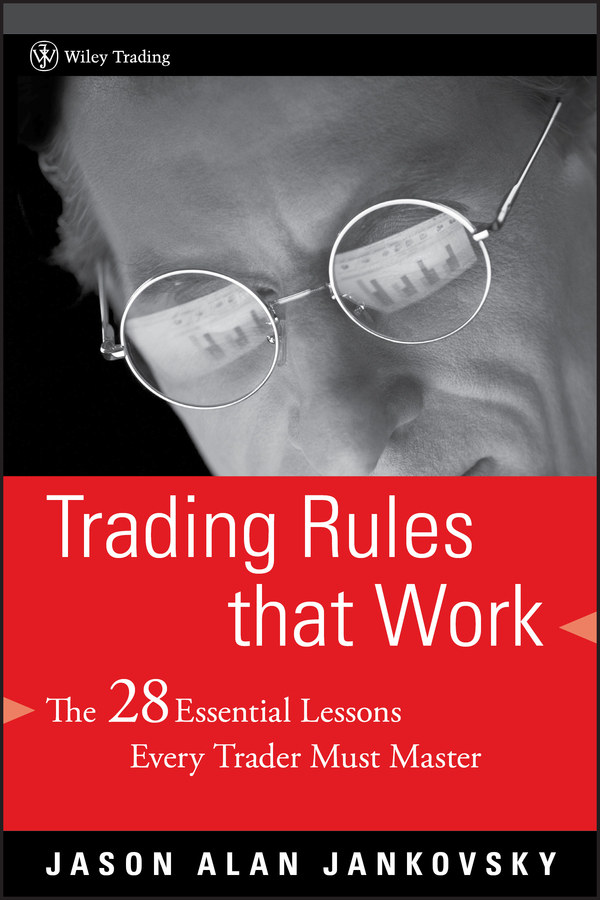 Trading Rules that Work. The 28 Essential Lessons Every Trader Must Master