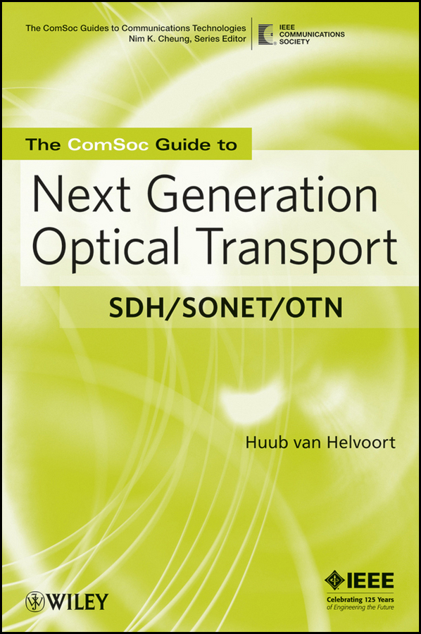 The ComSoc Guide to Next Generation Optical Transport. SDH/SONET/OTN