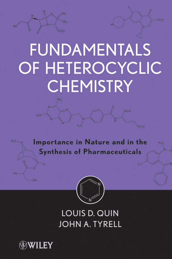 Fundamentals of Heterocyclic Chemistry. Importance in Nature and in the Synthesis of Pharmaceuticals