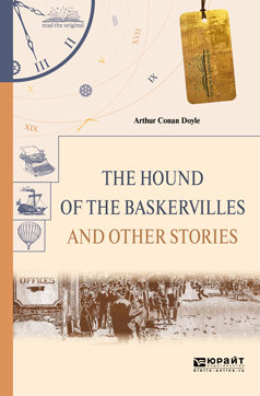 The hound of the baskervilles and other stories.Собака баскервилей и другие рассказы