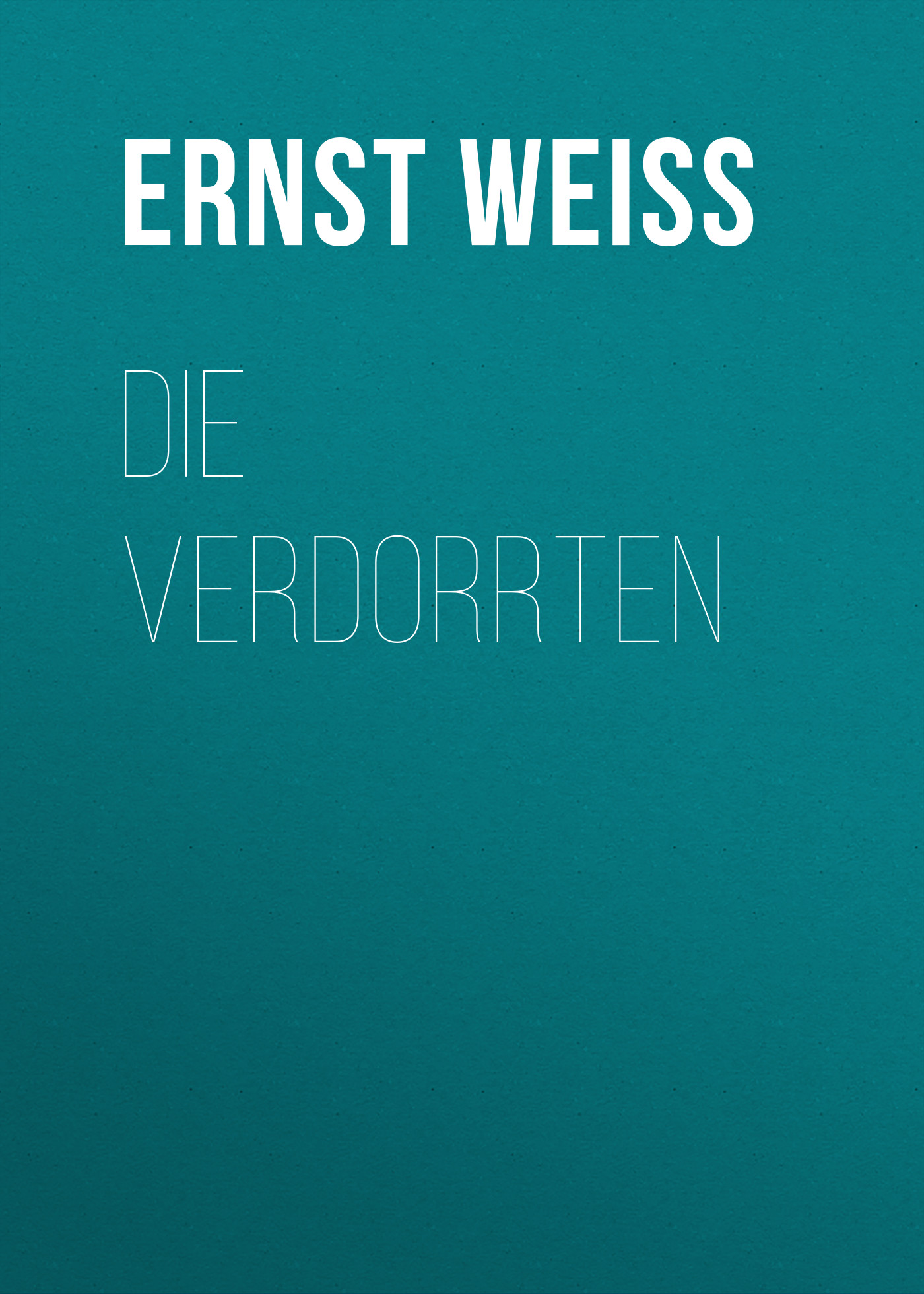 Книга Die Verdorrten из серии , созданная Ernst Weiss, может относится к жанру Зарубежная классика, Зарубежная старинная литература. Стоимость электронной книги Die Verdorrten с идентификатором 34337522 составляет 0 руб.