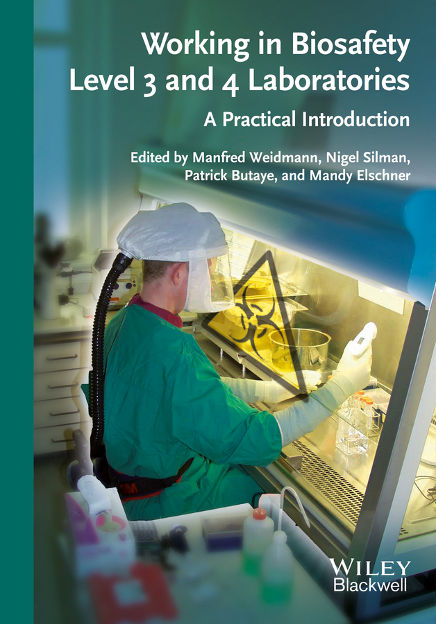 Working in Biosafety Level 3 and 4 Laboratories. A Practical Introduction
