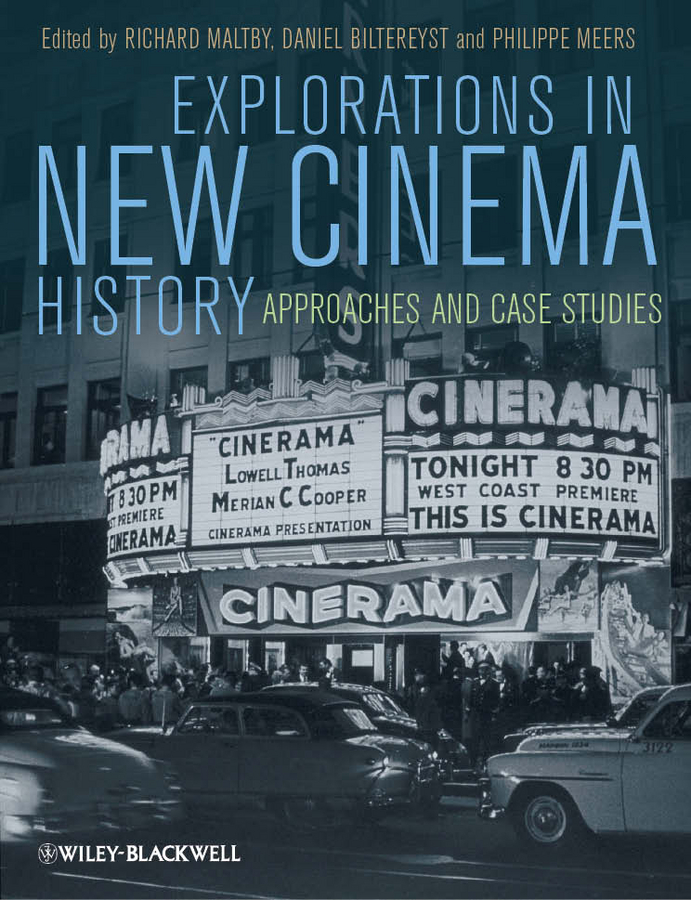 Explorations in New Cinema History. Approaches and Case Studies
