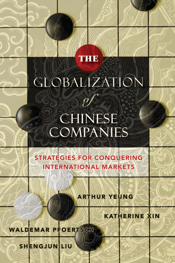The Globalization of Chinese Companies. Strategies for Conquering International Markets