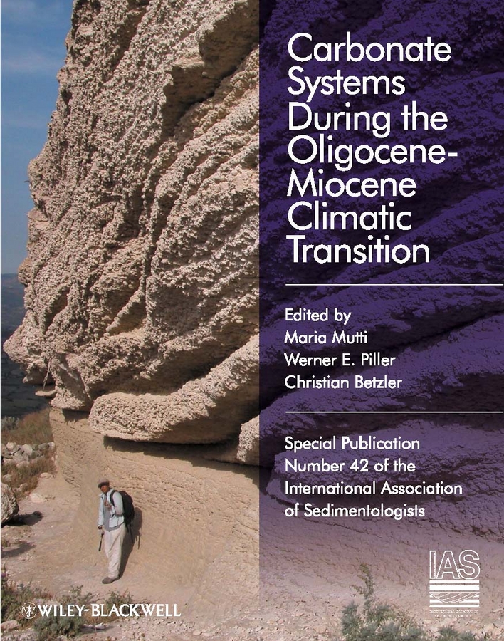 Carbonate Systems During the Olicocene-Miocene Climatic Transition (Special Publication 42 of the IAS)