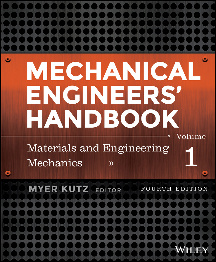 Mechanical Engineers'Handbook, Volume 1. Materials and Engineering Mechanics