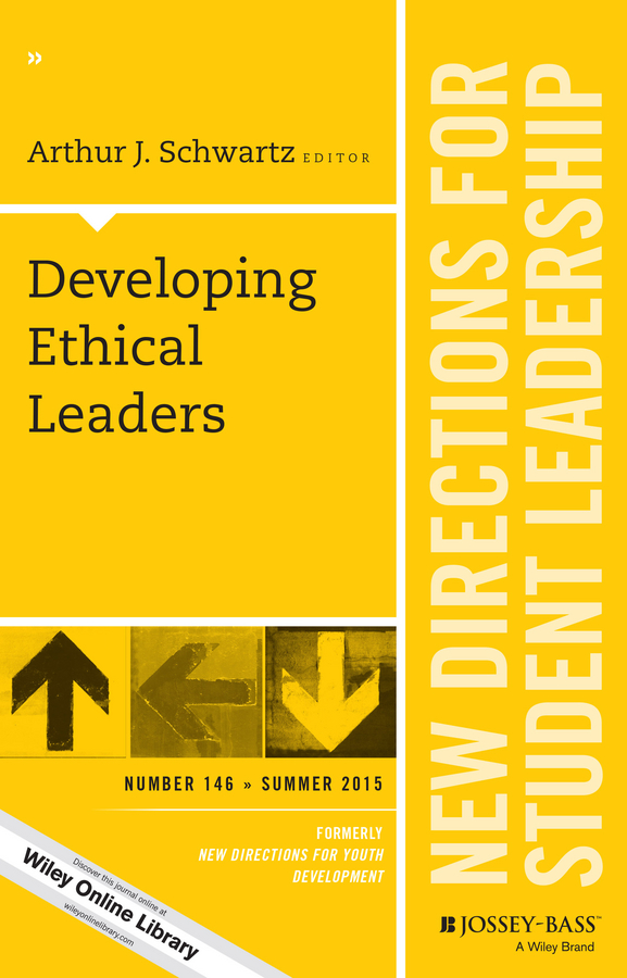 Developing Ethical Leaders. New Directions for Student Leadership, Number 146