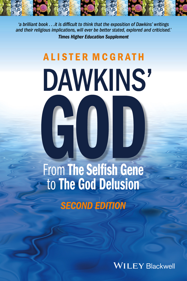 Dawkins'God. From The Selfish Gene to The God Delusion