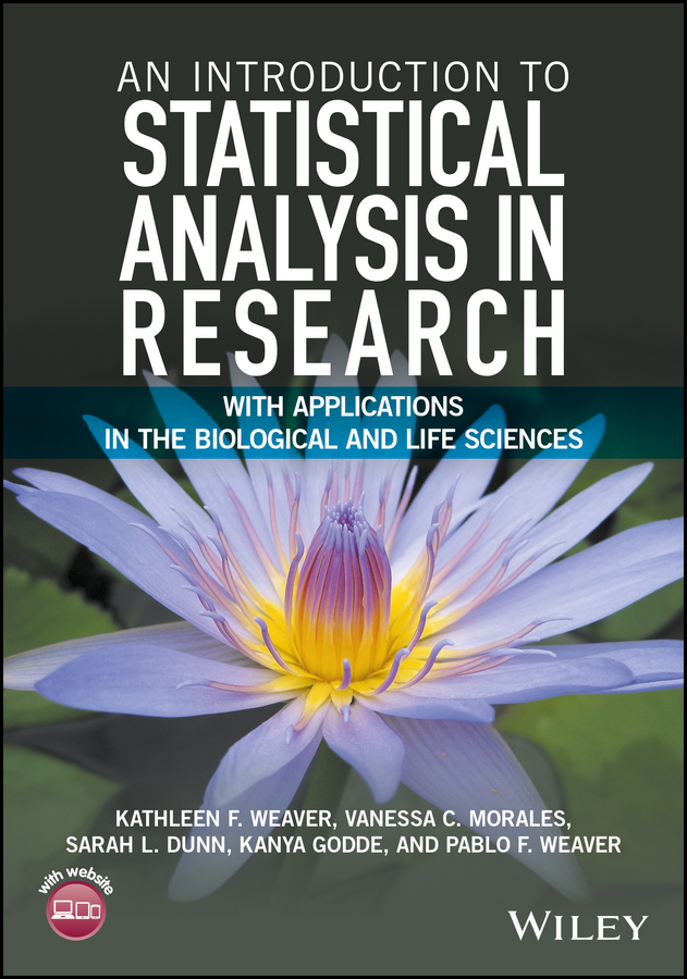 An Introduction to Statistical Analysis in Research. With Applications in the Biological and Life Sciences