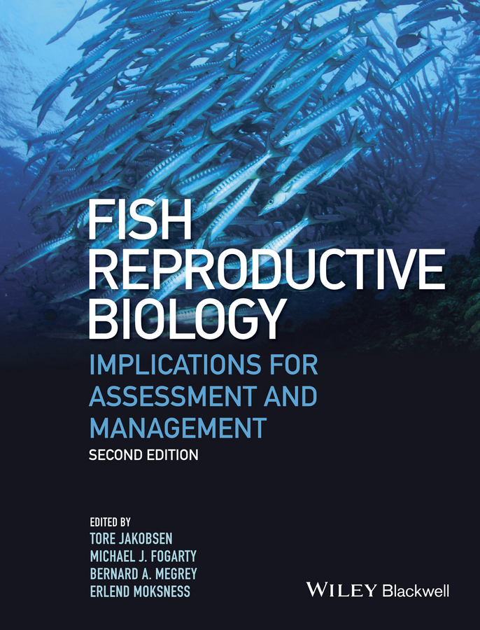 Fish Reproductive Biology. Implications for Assessment and Management
