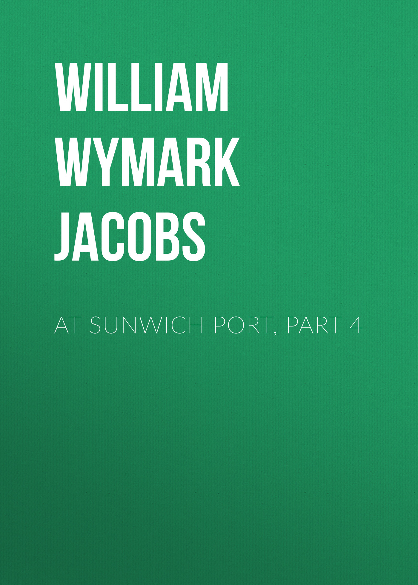 Книга At Sunwich Port, Part 4 из серии , созданная William Wymark Jacobs, может относится к жанру Зарубежная классика, Зарубежная старинная литература. Стоимость электронной книги At Sunwich Port, Part 4 с идентификатором 34844022 составляет 0 руб.