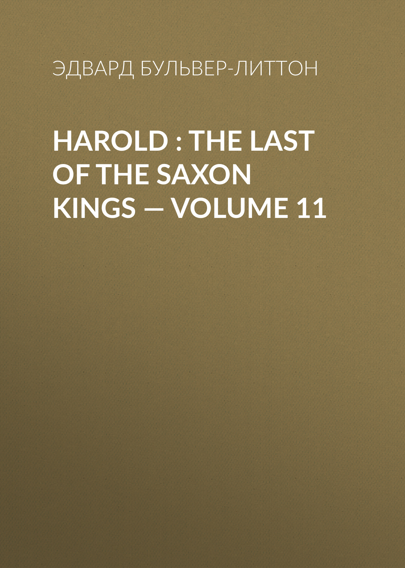 Harold : the Last of the Saxon Kings— Volume 11