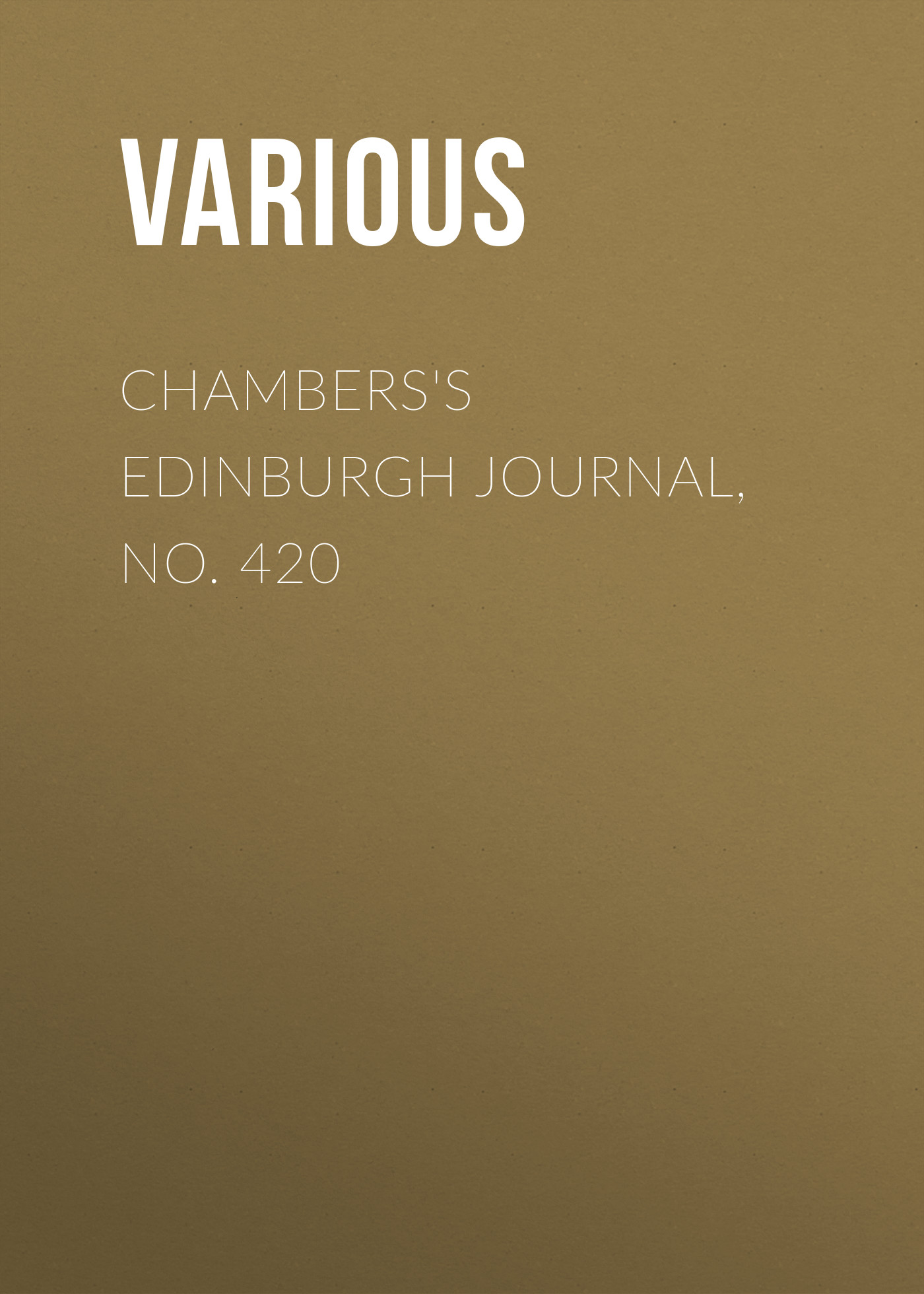 Книга Chambers's Edinburgh Journal, No. 420 из серии , созданная  Various, может относится к жанру Зарубежная старинная литература, Журналы, Зарубежная образовательная литература. Стоимость электронной книги Chambers's Edinburgh Journal, No. 420 с идентификатором 35492127 составляет 0 руб.